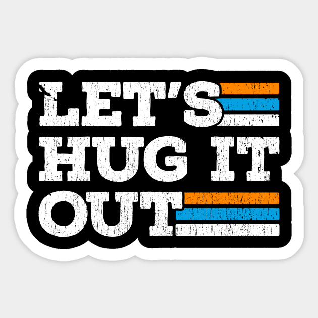 lets-hug-it-out Sticker by Seelie7